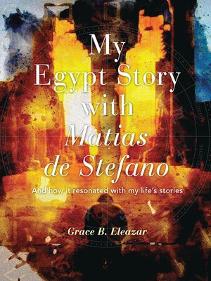 cover image of MY EGYPT STORY WITH MATIAS DE STEFANO